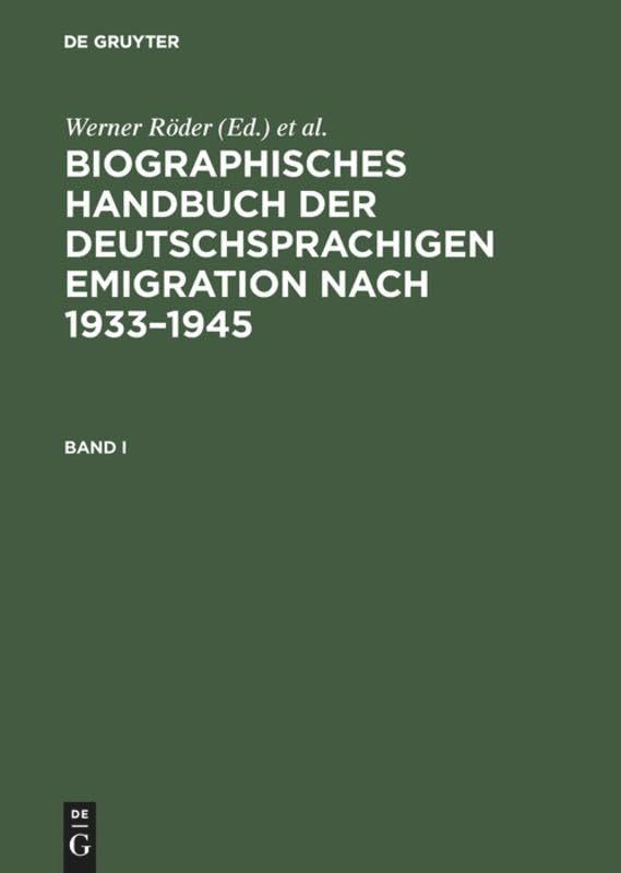Biographisches Handbuch der deutschsprachigen Emigration nach 1933–1945: Hrsg.: Institut für Zeitgeschichte; Research Foundation for Jewish Immigration, New York General education
