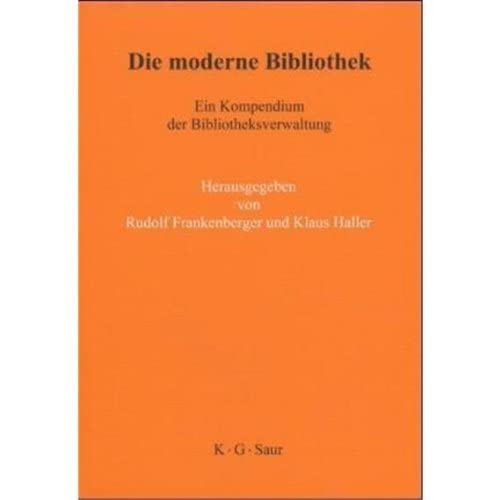 Die moderne Bibliothek: Ein Kompendium der Bibliotheksverwaltung Law