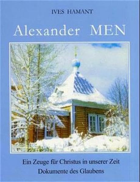 Alexander Men: Ein Zeuge für Christus in unserer Zeit. Dokumente des Glaubens Religion & Esotericism