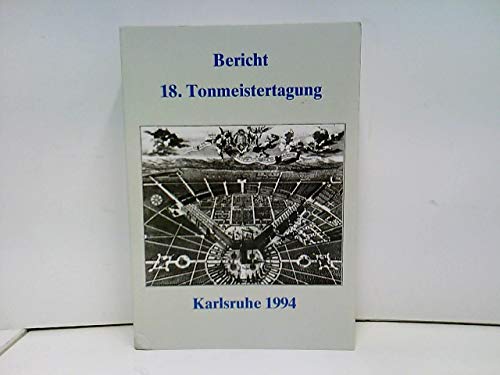18. Tonmeistertagung, Karlsruhe 1994: International Convention on Sound Design vom 15. bis 18. November 1994 ; Bericht Film, Art & Culture