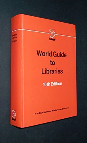 World Guide to Libraries (WORLD GUIDE TO LIBRARIES/INTERNATIONALES BIBLIOTHEKS-HANDBUCH) Social Sciences