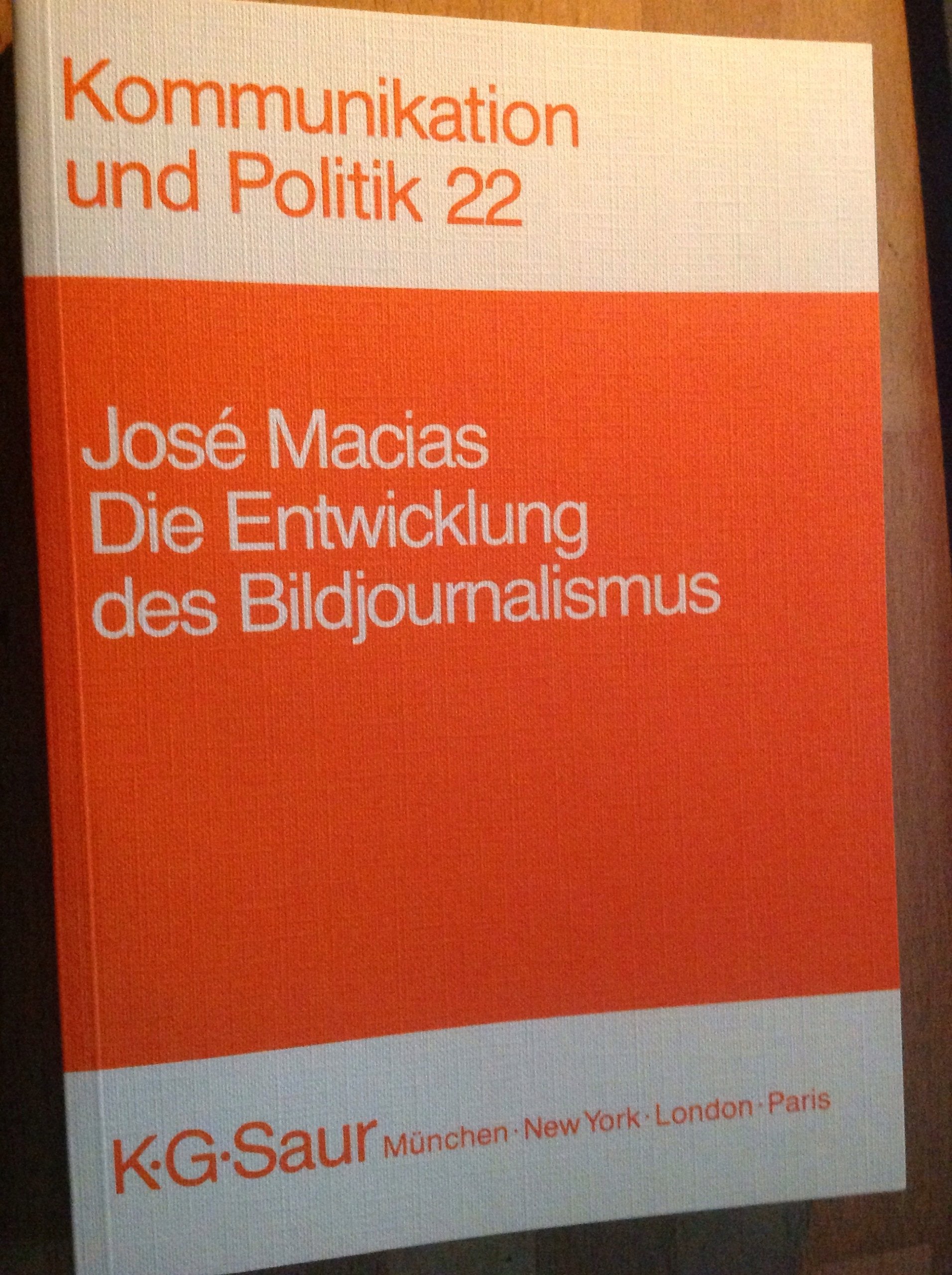Die Entwicklung des Bildjournalismus (Kleine Texte für Vorlesungen und Übungen) Social Sciences