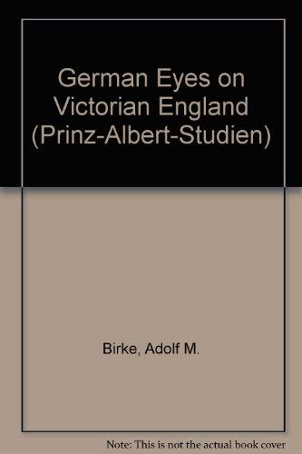 Viktorianisches England in deutscher Perspektive (Prinz-Albert-Studien) Books