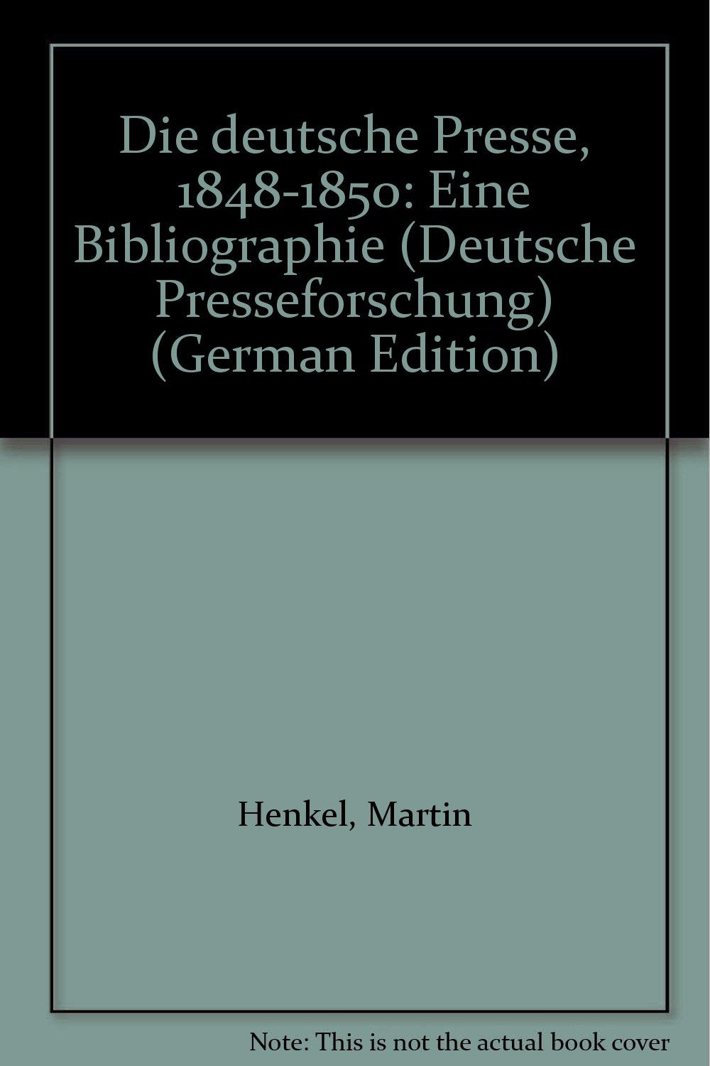 Die deutsche Presse 1848 - 1850: eine Bibliographie (Deutsche Presseforschung / Universität / Zentrale Wissenschaftliche Einrichtung Deutsche Presseforschung, 25, Band 25) Law