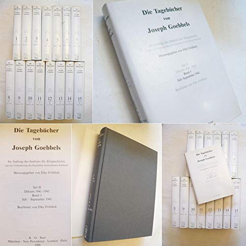 Die Tagebücher von Joseph Goebbels. Teil II: Diktate 1941-1945. Band 1-15 (Die Tagebücher von Joseph Goebbels. Diktate 1941-1945) German history