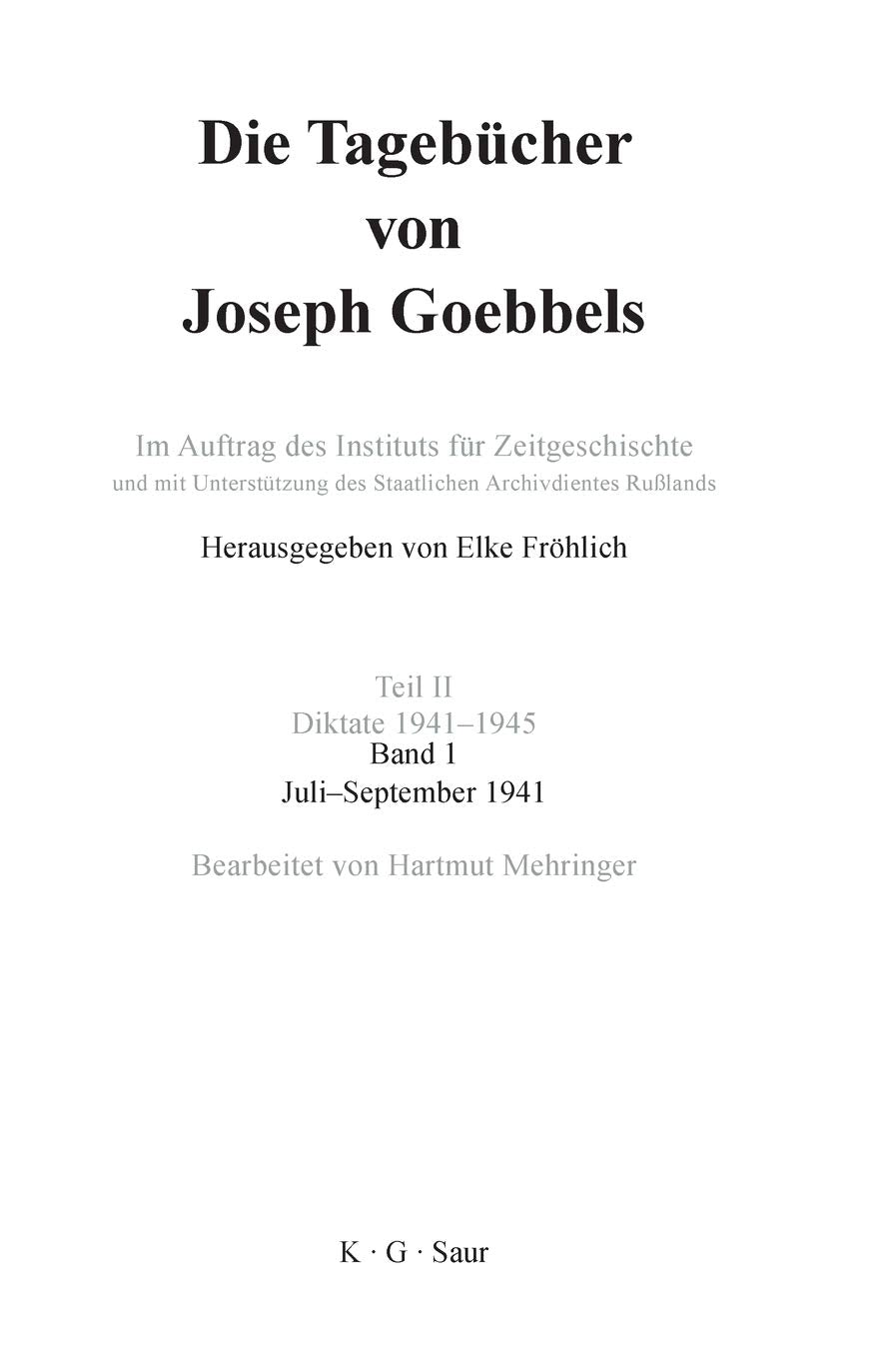 Die Tagebücher von Joseph Goebbels - Teil 2 - Diktate 1941 - 1945 - Band 1 - Juli - September 1941 Politics & Society