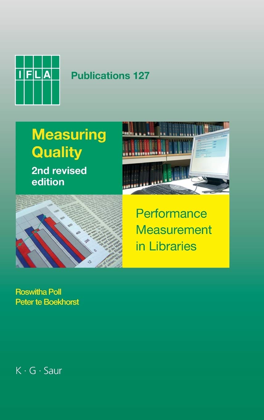 Measuring Quality: Performance Measurement in Libraries. 2nd revised edition (IFLA Publications, 127, Band 127) Law