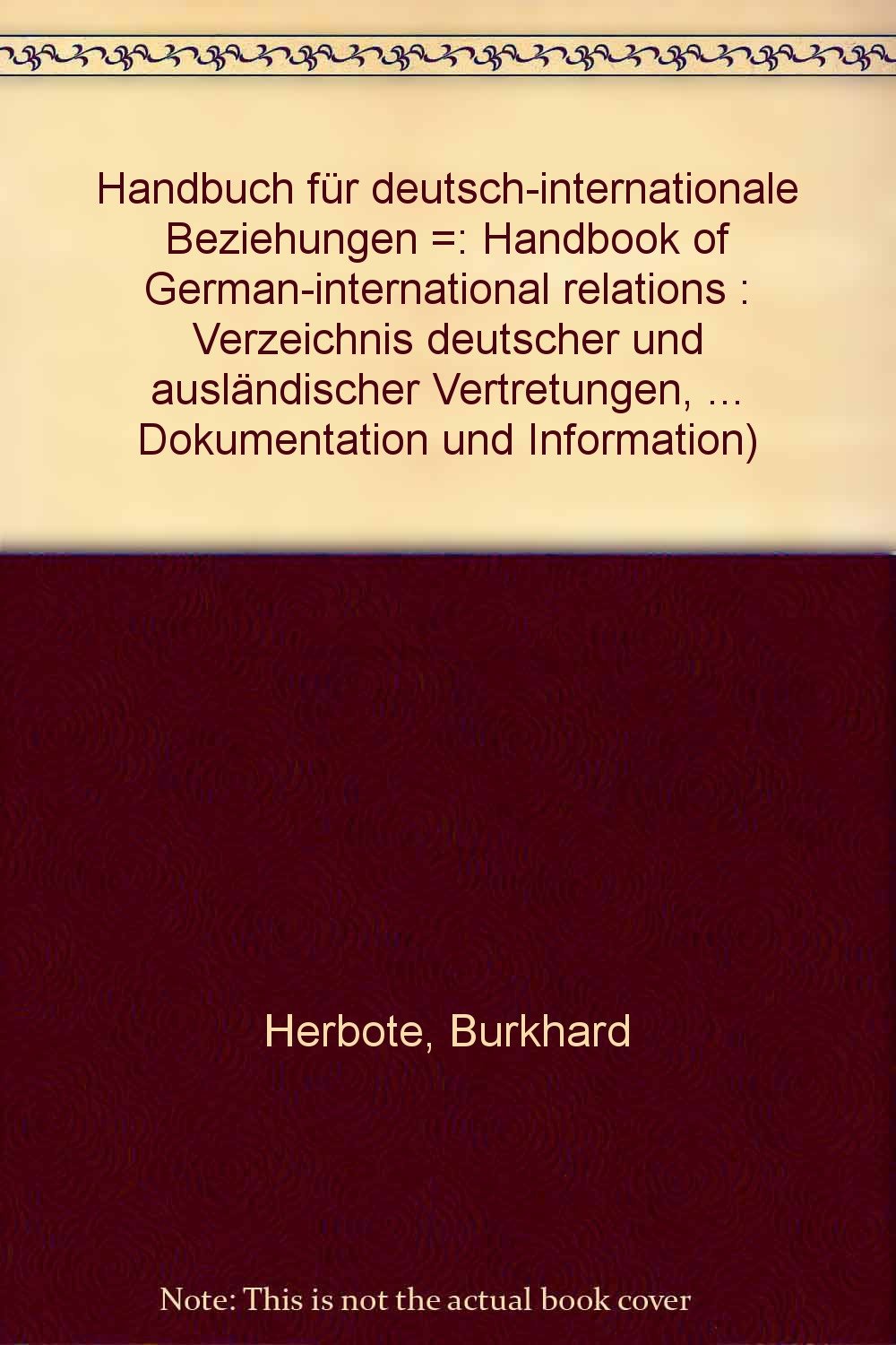 Handbuch für deutsch-internationale Beziehungen /Handbook of German-International Relations. Verzeichnis deutscher und ausländischer Vertretungen, ... Economy, Culture, the Media and Tourism Books