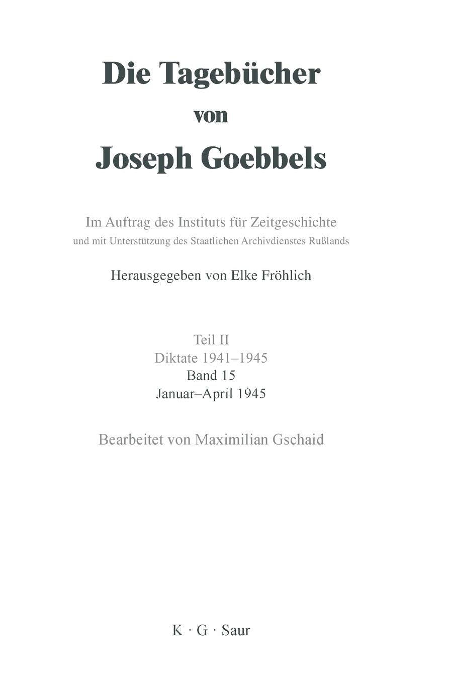 Januar - April 1945 (Die Tagebücher von Joseph Goebbels) Politics & Society