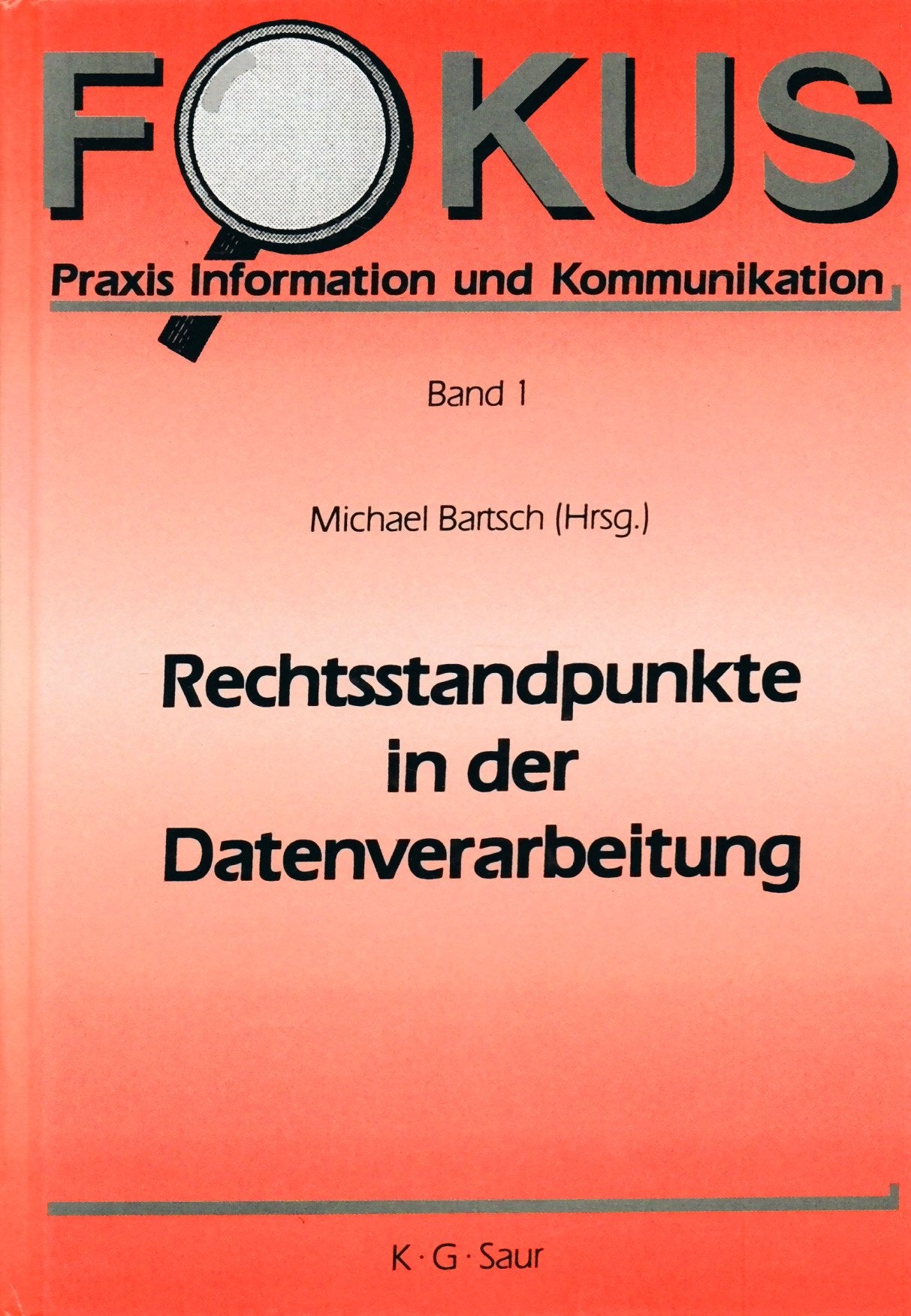 Rechtsstandpunkte in der Datenverarbeitung (Fokus, 1, Band 1) Law