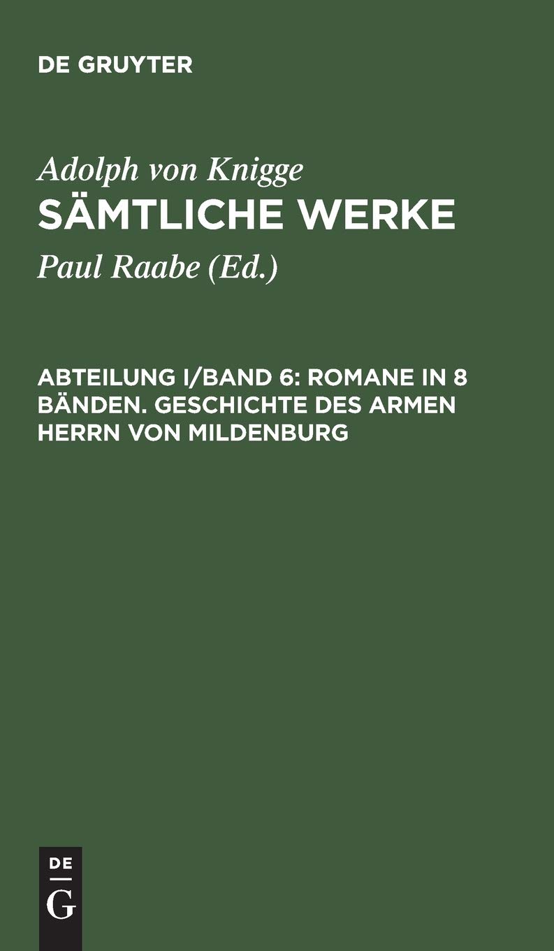 Romane in 8 Bänden. Geschichte des armen Herrn von Mildenburg: In Briefen herausgegeben. Teil 3 (Adolph von Knigge: Sämtliche Werke) Contemporary literature Books