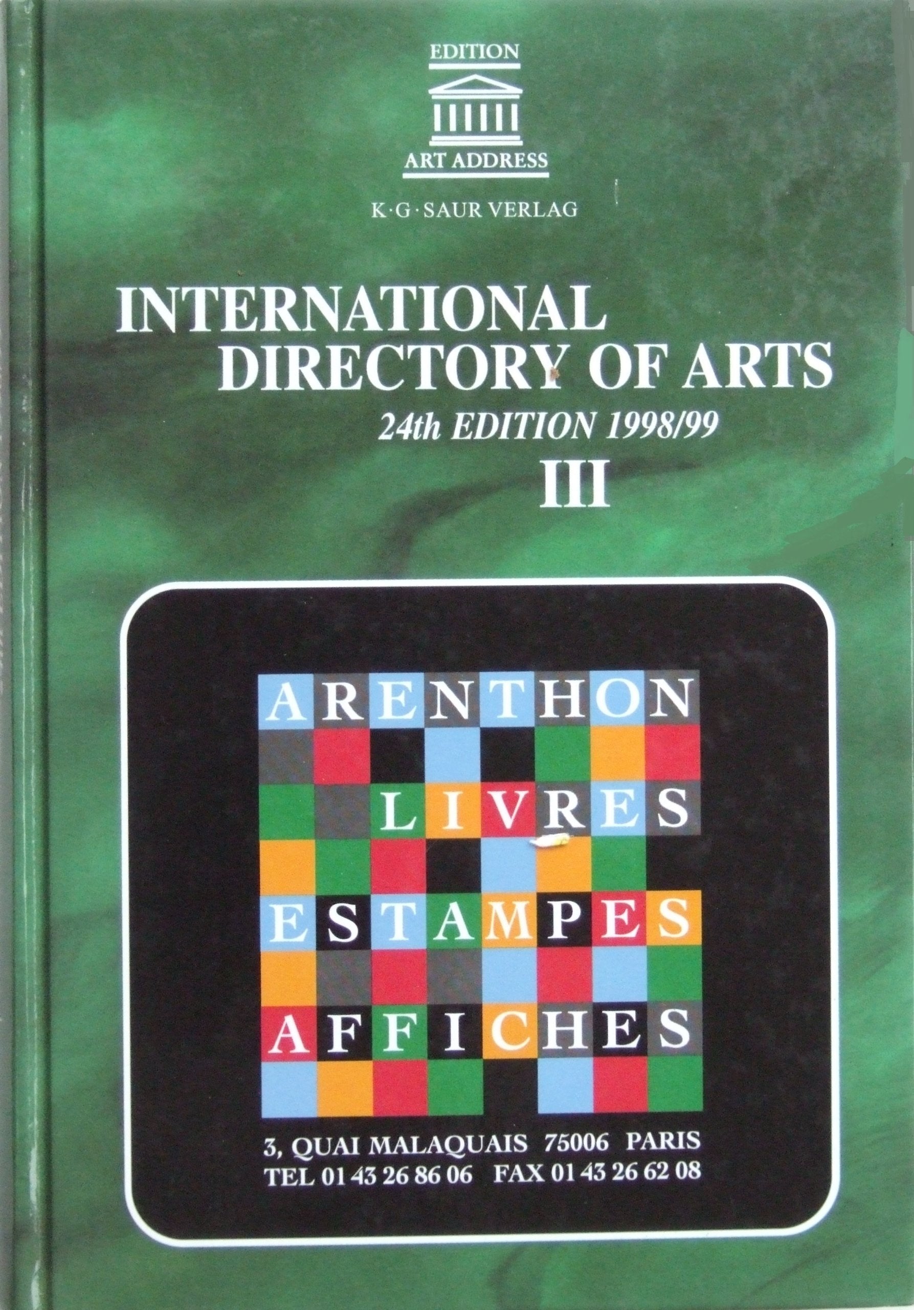International Directory of Arts /Internationales Kunst-Adressbuch /Annuaire International des Beaux-Arts / Annuario Internazionale delle Belle Arti /Annuari Internacional de las Artes: 1998/99 Film, Art & Culture