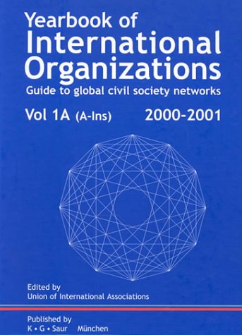 Yearbook of International Organizations 2000-2001: Guide to Global Civil Society Networks Business, Finance & Career
