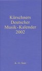 Kürschners Deutscher Musik-Kalender 2002 Arts & Music