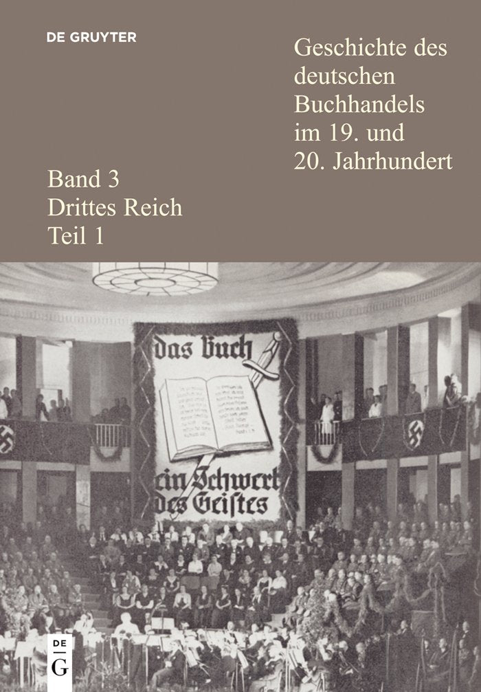 Geschichte des deutschen Buchhandels im 19. und 20. Jahrhundert. Band 3: Drittes Reich. Teil 1 Media & Communication