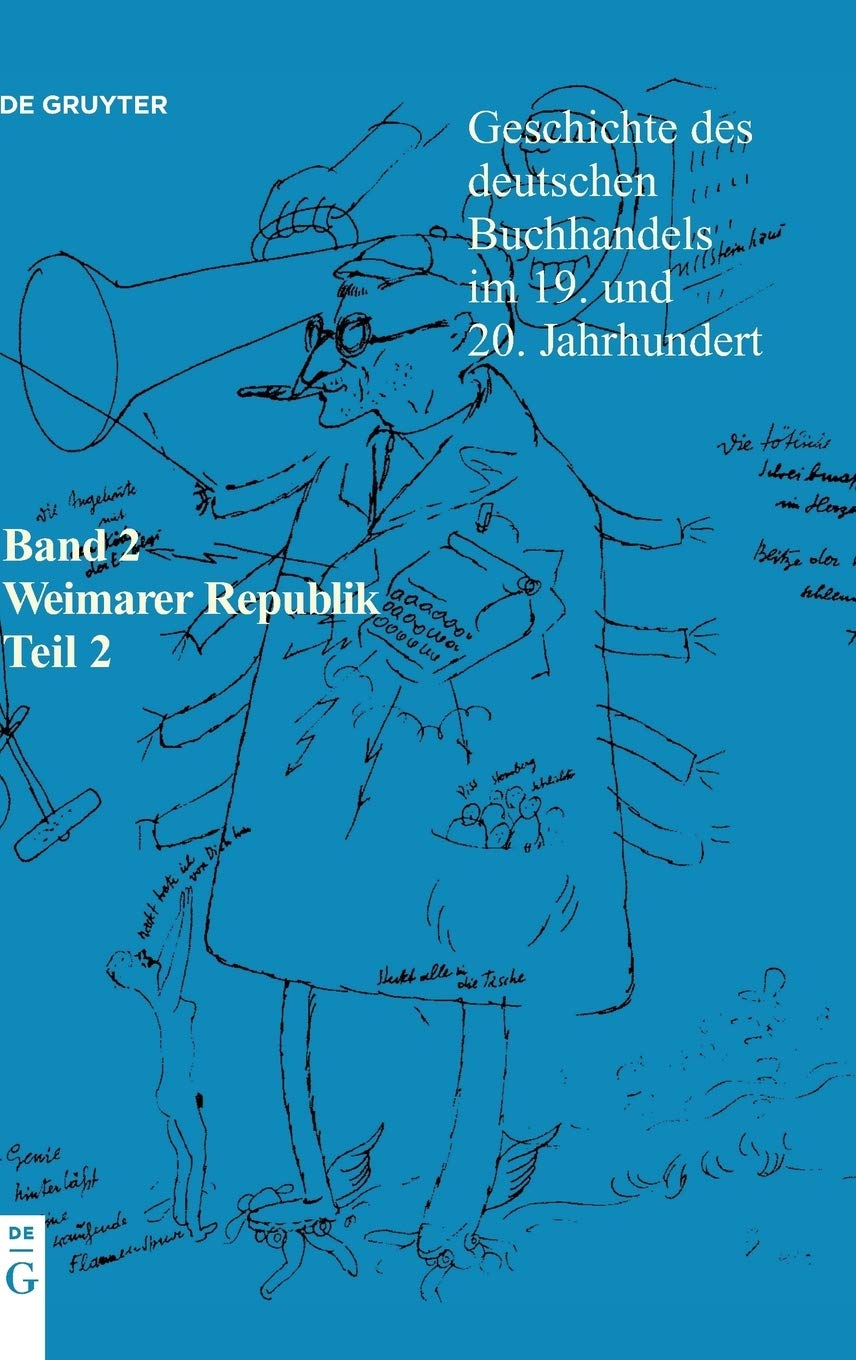 Geschichte des deutschen Buchhandels im 19. und 20. Jahrhundert. Band 2: Die Weimarer Republik 1918 - 1933. Teil 2 Media & Communication