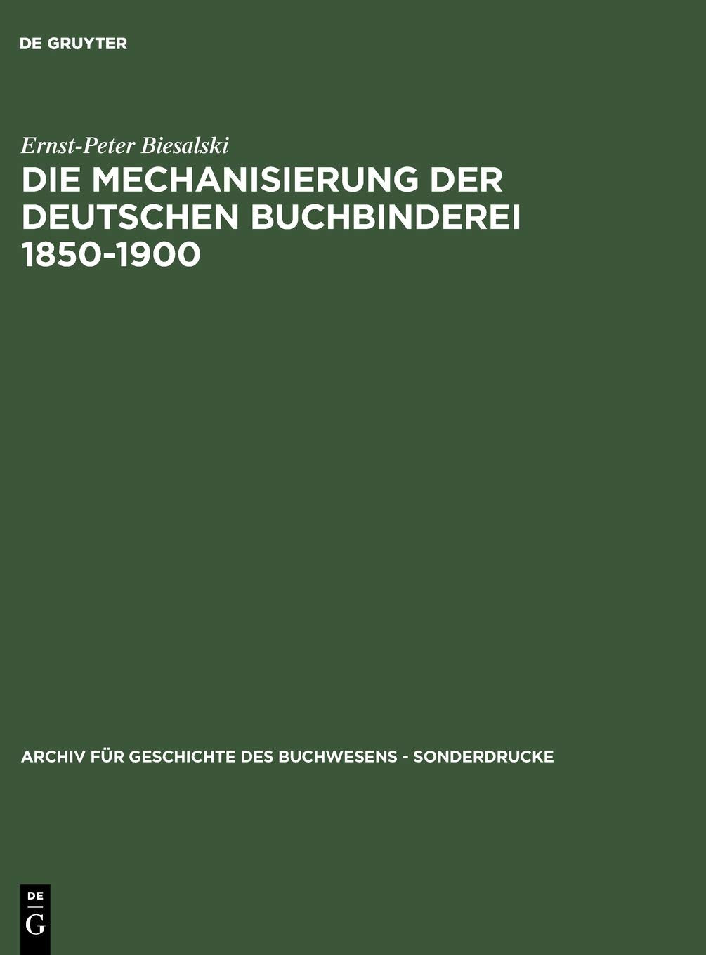 Die Mechanisierung der deutschen Buchbinderei 1850-1900 (Archiv für Geschichte des Buchwesens – Sonderdrucke, 36, Band 36) Law