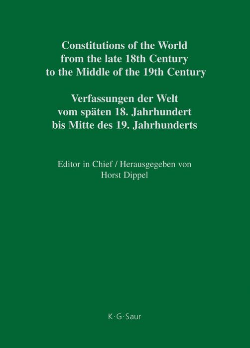 Constitutions of the World from the late 18th Century to the Middle of the 19th Century: Constitutional Documents of Austria, Hungary And Liechtenstin ... Middle of the 19th Century. Europe., Band 2) Law