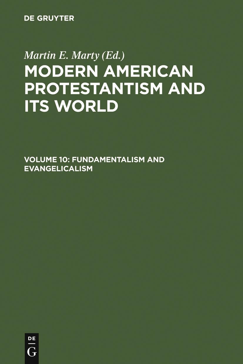 Fundamentalism and Evangelicalism (Modern American Protestantism and its World, Band 10) Philosophy