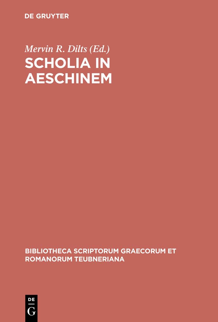 Scholia in Aeschinem (Bibliotheca scriptorum Graecorum et Romanorum Teubneriana) Contemporary literature
