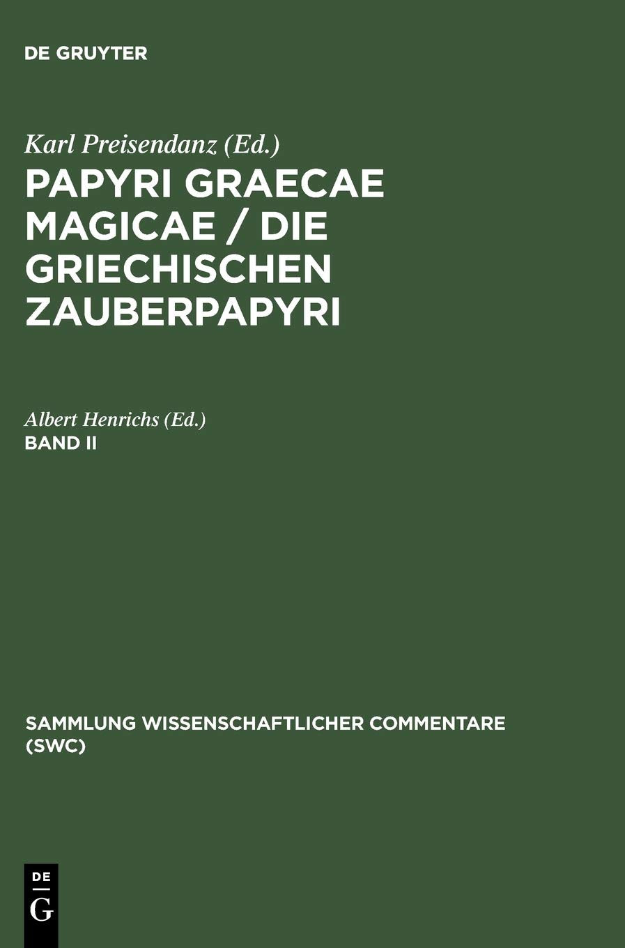 Papyri Graecae magicae / Die griechischen Zauberpapyri. Band II (Sammlung wissenschaftlicher Commentare (SWC)) Politics & History