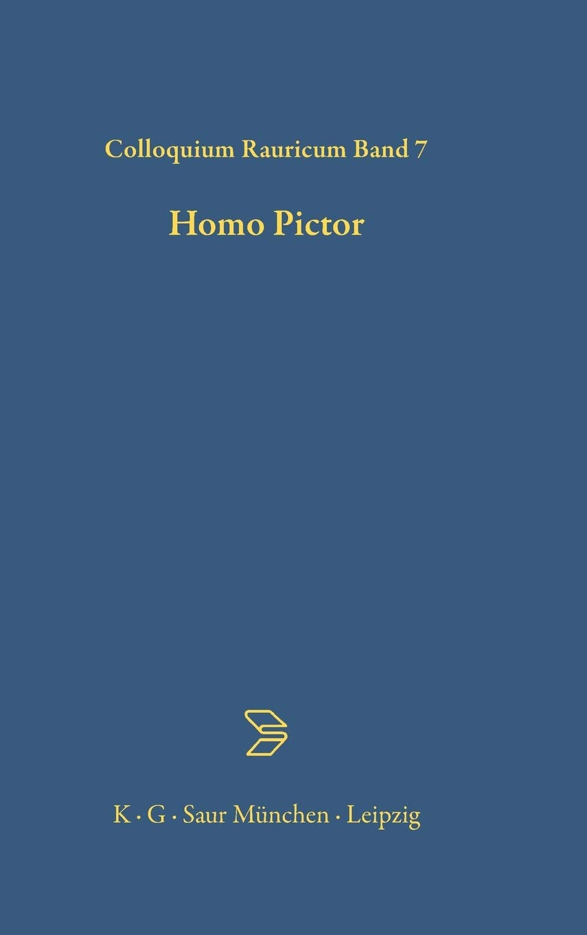 Homo Pictor (Colloquia Raurica, 7, Band 7) Philosophy