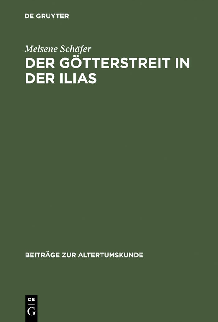 Der Götterstreit in der Ilias (Beiträge zur Altertumskunde, 15, Band 15) Contemporary literature