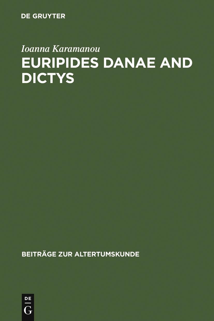 Euripides, Danae and Dictys: Introduction, Text and Commentary book