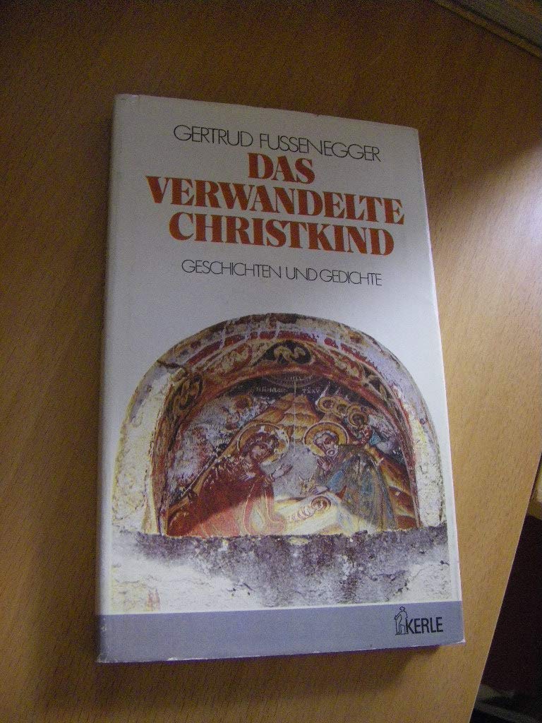 Das verwandelte Christkind. Geschichten und Gedichte Books