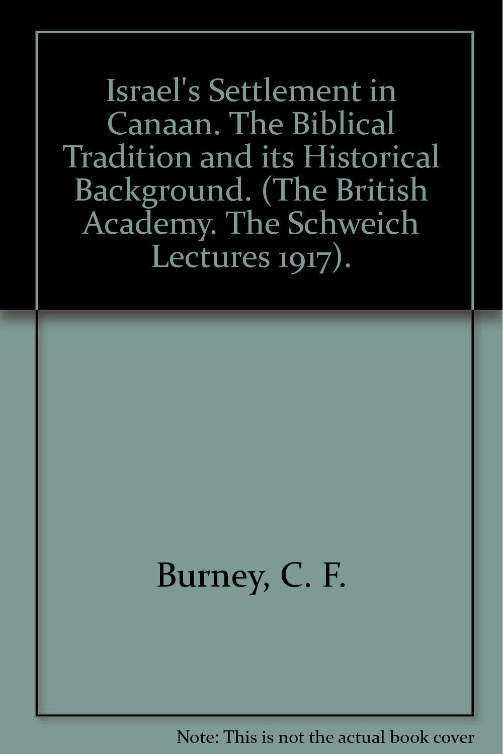 Israel's Settlement in Canaan. The Biblical Tradition and its Historical Background. (The British Academy. The Schweich Lectures 1917). Books