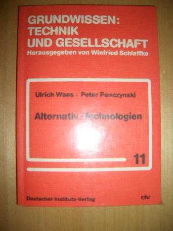 Alternativ-Technologien. Forderungen und Antworten Books