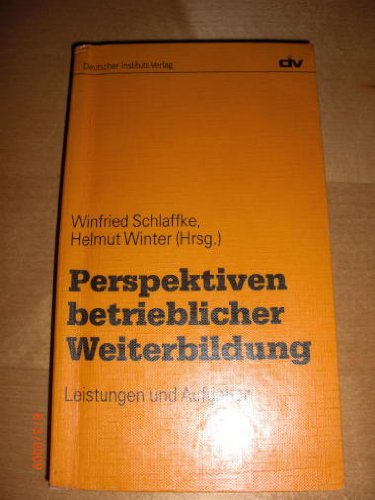 Perspektiven betrieblicher Weiterbildung. Leistungen und Aufgaben Business, Finance & Career