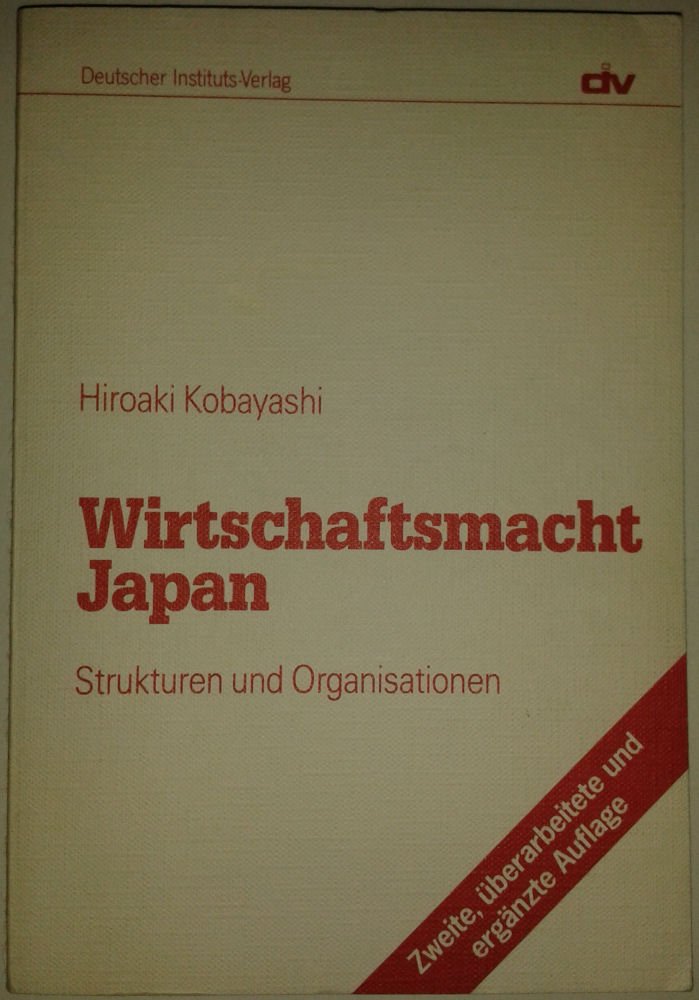 Wirtschaftsmacht Japan. Strukturen und Organisationen Politics & History