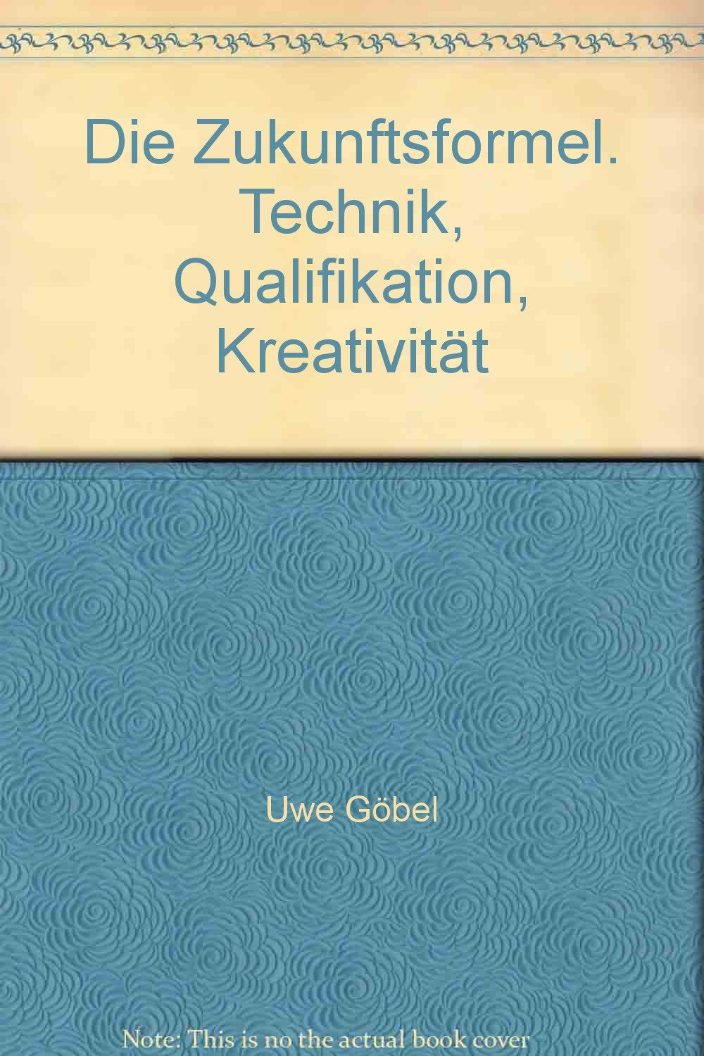 Die Zukunftsformel. Technik, Qualifikation, Kreativität Books