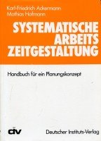 Systematische Arbeitszeitgestaltung. Handbuch für ein Planungskonzept Books