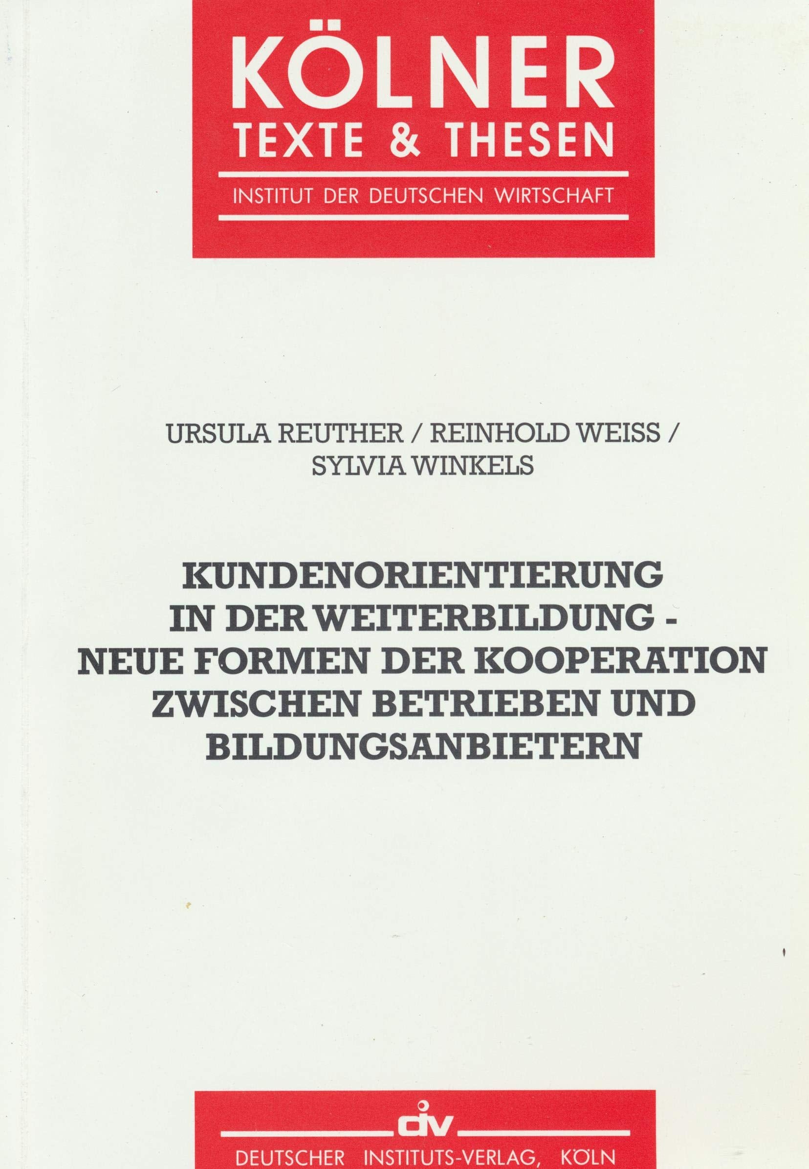 Kundenorientierung in der Weiterbildung - neue Formen der Kooperation zwischen Betrieben und Bildungsanbietern. Business, Finance & Career