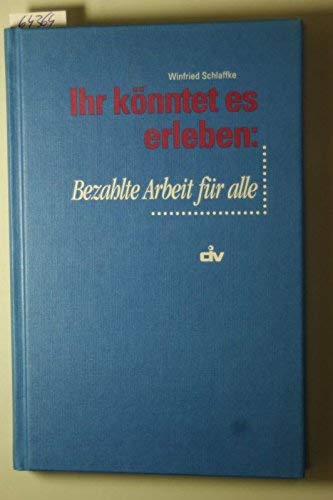 Ihr könntet es erleben: Bezahlte Arbeit für alle Business, Finance & Career