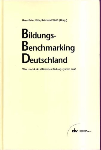 Bildungs-Benchmarking Deutschland: Was macht ein effizientes Bildungssystem aus? Books