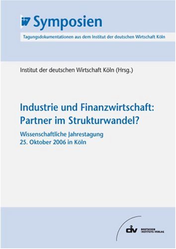 Industrie und Finanzwirtschaft: Partner im Strukturwandel? Wissenschaftliche Jahrestagung 25. Oktober 2006 in Köln Law