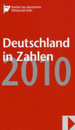Deutschland in Zahlen 2010: Hrsg. v. Inst. d. dtsch. Wirtschaft Köln Law