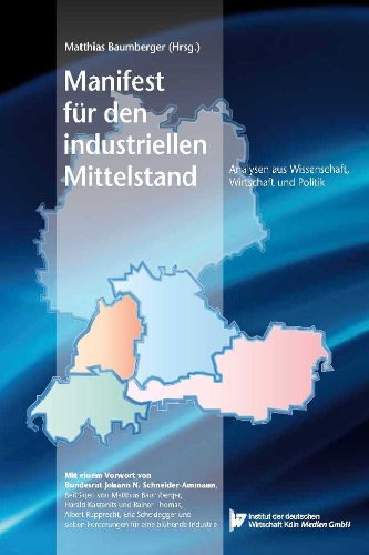Manifest für den industriellen Mittelstand: Analysen aus Wissenschaft, Wirtschaft und Politik Law