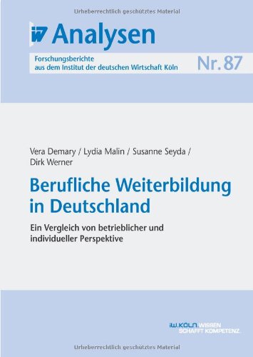 IW-Analysen 87: Berufliche Weiterbildung in Deutschland: Ein Vergleich von betrieblicher und individueller Perspektive - Vera Demary book