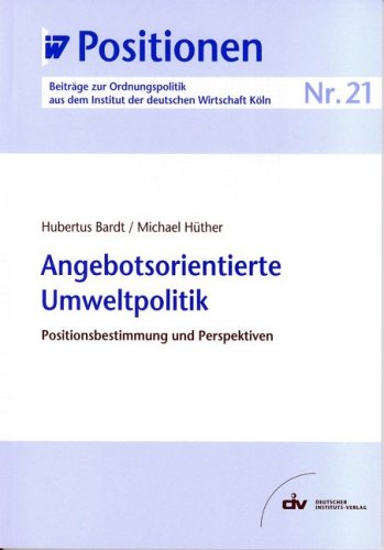 Angebotsorientierte Umweltpolitik - Positionsbestimmung und Perspektiven, IW-Positionen 21 Law