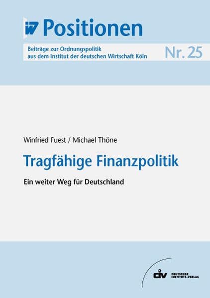 Tragfähige Finanzpolitik - Ein weiter Weg für Deutschland, IW-Positionen 25 Law