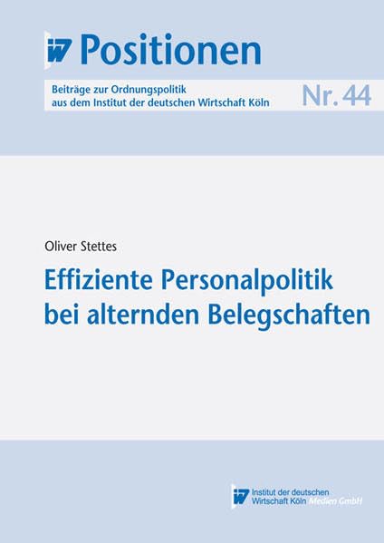IW-Positionen 44: Effiziente Personalpolitik bei alternden Belegschaften Law