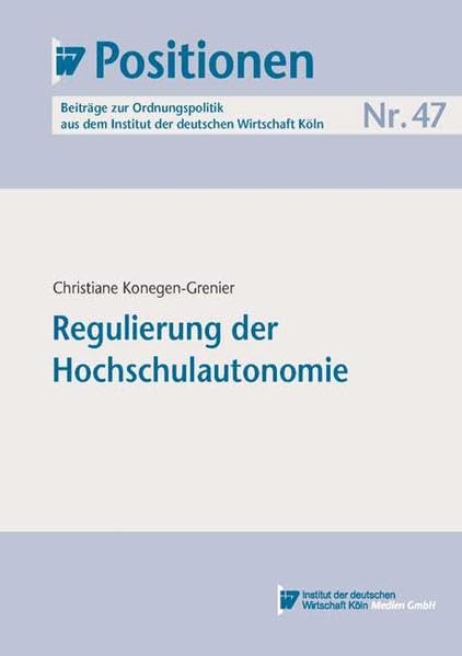 IW-Positionen 47: Regulierung der Hochschulautonomie Law