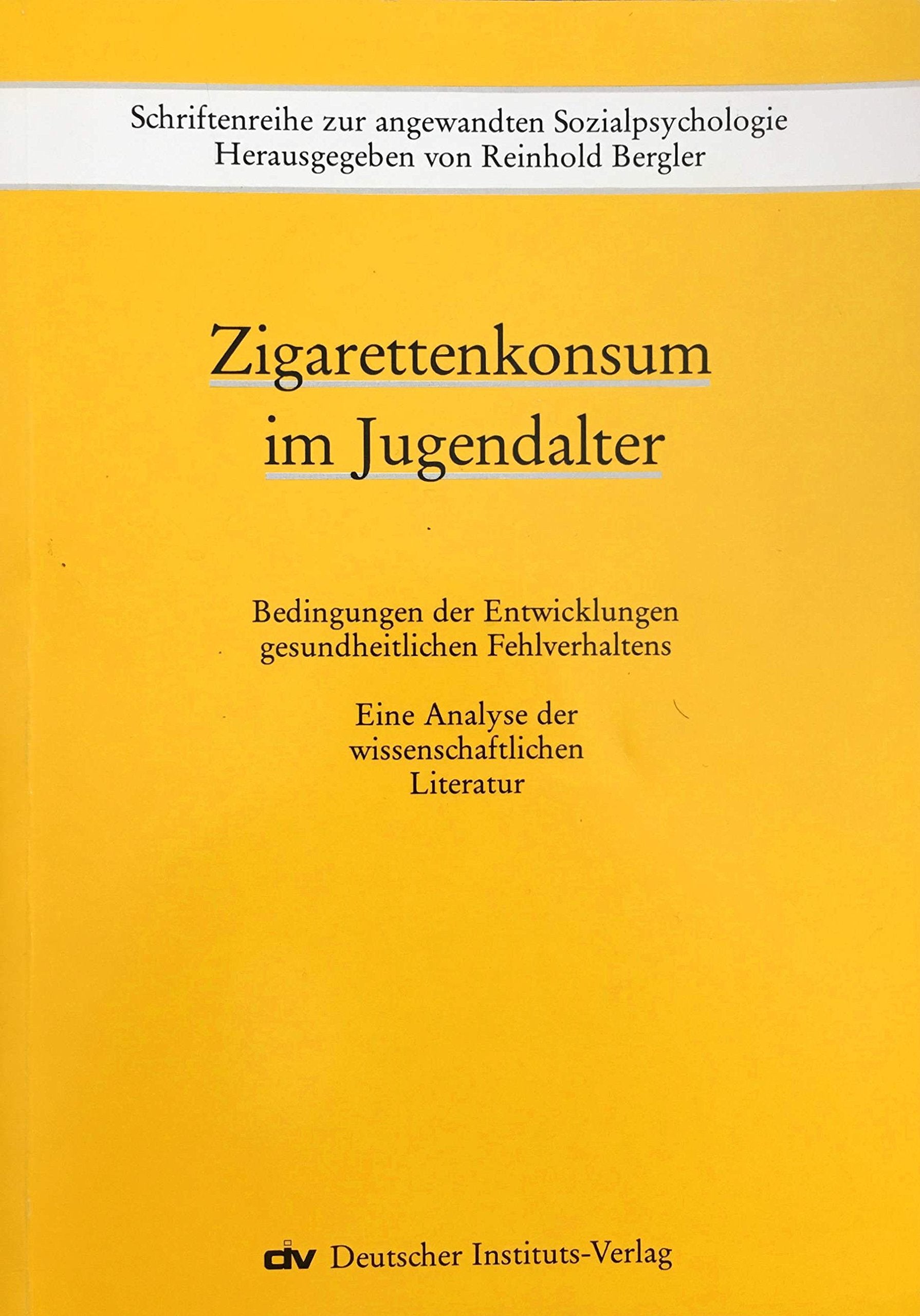 Zigarettenkonsum im Jugendalter: Bedingungen der Entwicklung gesundheitlichen Fehlverhaltens : eine Analyse der wissenschaftlichen Literatur (Schriftenreihe ... Sozialpsychologie) (German Edition) Books