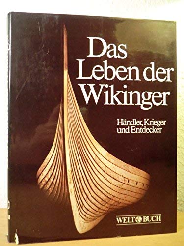 Das Leben der Wikinger. Krieger, Händler und Entdecker Politics & History