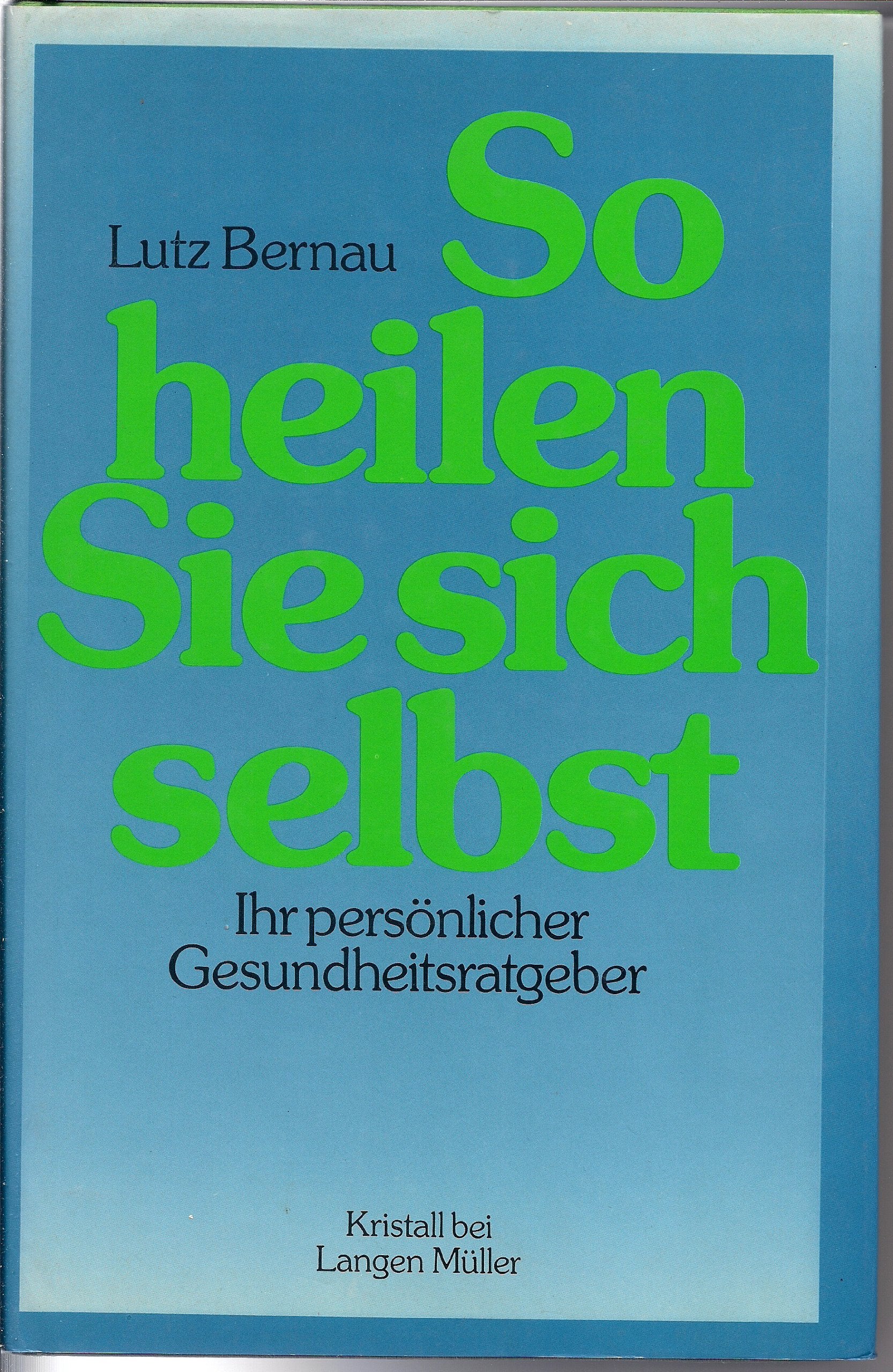 So heilen Sie sich selbst. Ihr persönlicher Gesundheitsratgeber Lifestyle