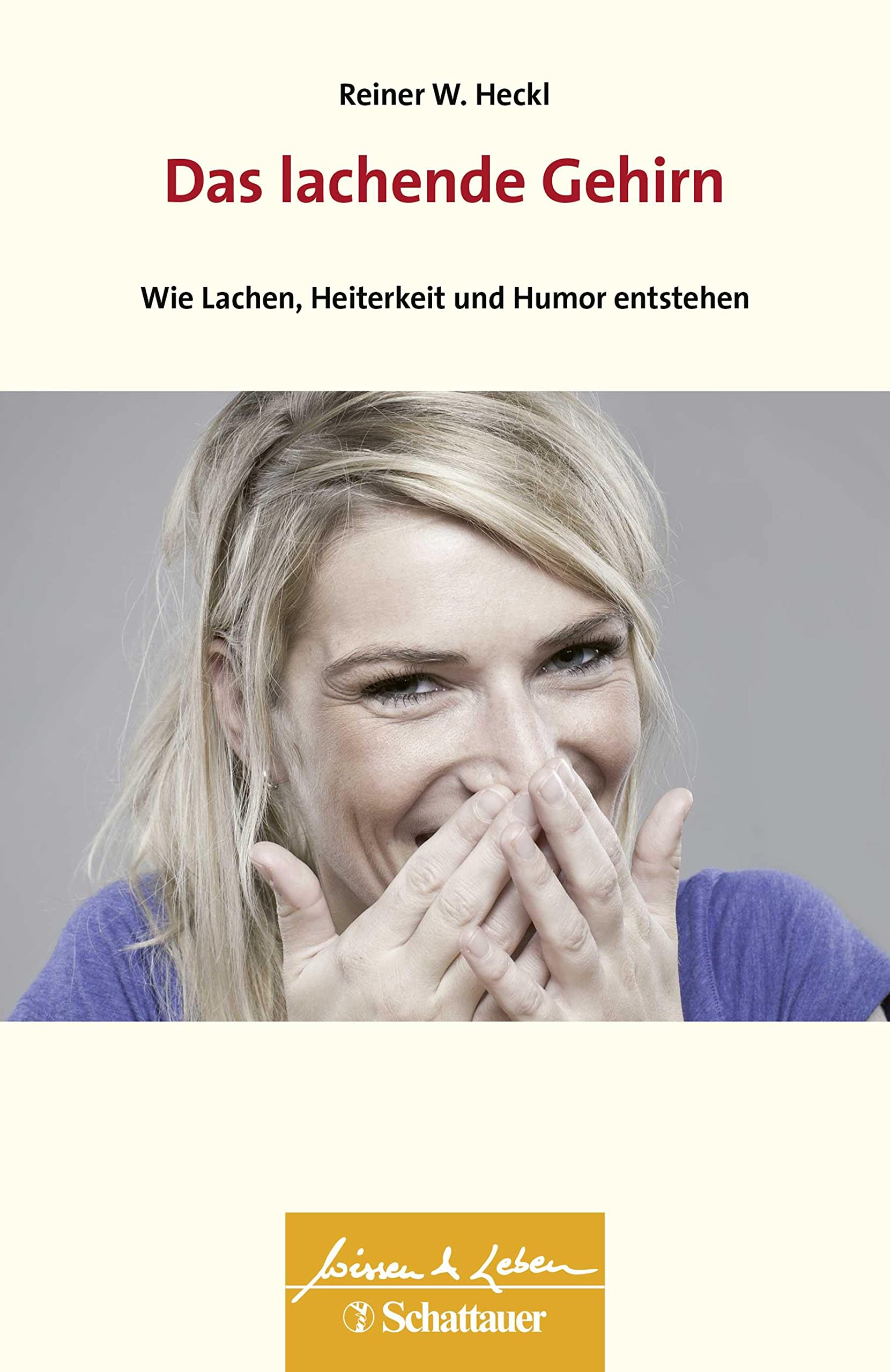 Das lachende Gehirn (Wissen & Leben): Wie Lachen, Heiterkeit und Humor entstehen Health, Nutrition & Fitness